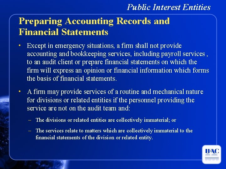 Public Interest Entities Preparing Accounting Records and Financial Statements • Except in emergency situations,