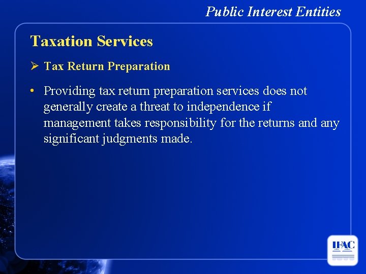 Public Interest Entities Taxation Services Ø Tax Return Preparation • Providing tax return preparation