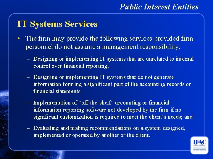 Public Interest Entities IT Systems Services • The firm may provide the following services