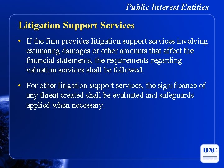Public Interest Entities Litigation Support Services • If the firm provides litigation support services