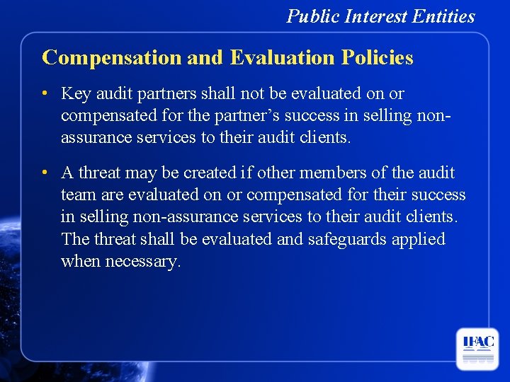 Public Interest Entities Compensation and Evaluation Policies • Key audit partners shall not be