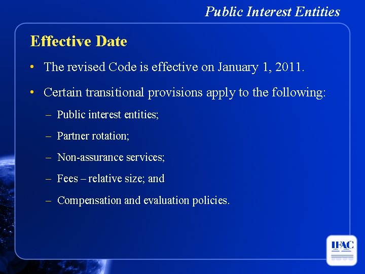 Public Interest Entities Effective Date • The revised Code is effective on January 1,
