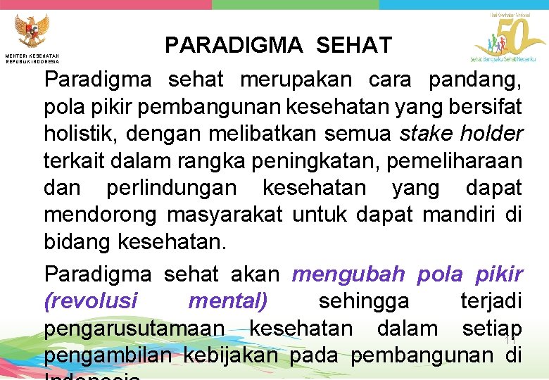 MENTERI KESEHATAN REPUBLIK INDONESIA PARADIGMA SEHAT Paradigma sehat merupakan cara pandang, pola pikir pembangunan