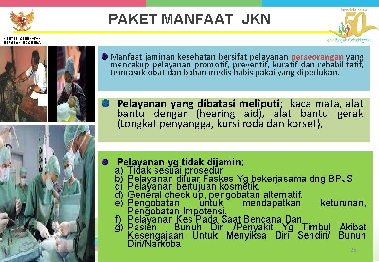 PAKET MANFAAT JKN MENTERI KESEHATAN REPUBLIK INDONESIA Manfaat jaminan kesehatan bersifat pelayanan perseorangan yang