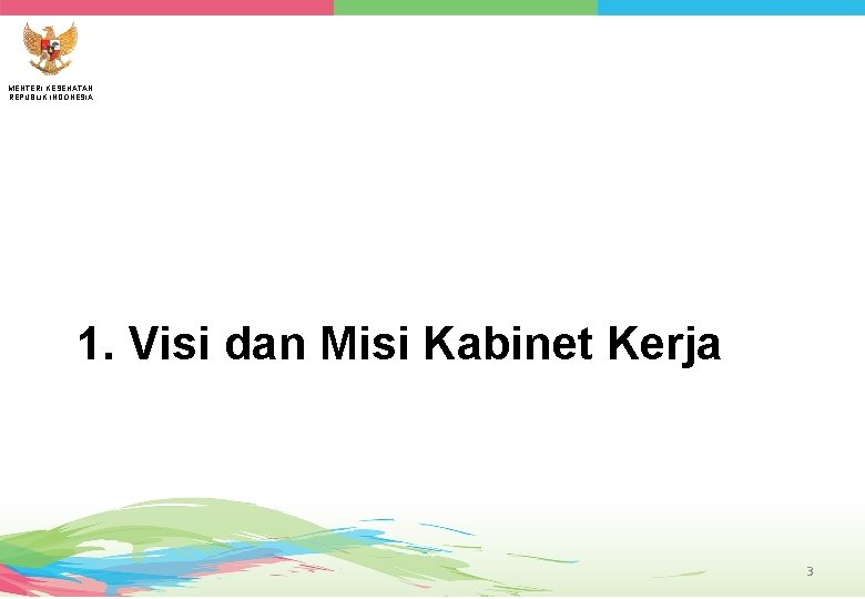 MENTERI KESEHATAN REPUBLIK INDONESIA 1. Visi dan Misi Kabinet Kerja 3 