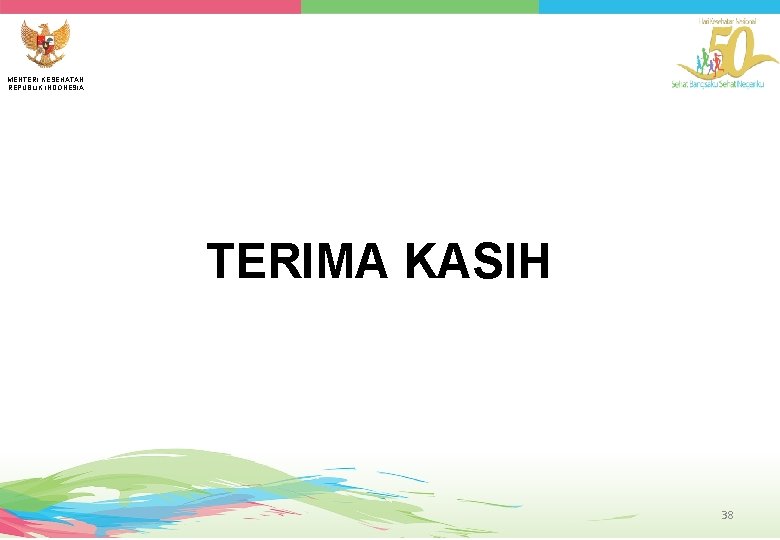 MENTERI KESEHATAN REPUBLIK INDONESIA TERIMA KASIH 38 