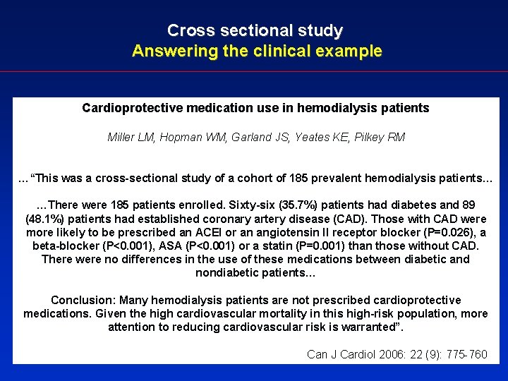 Cross sectional study Answering the clinical example Cardioprotective medication use in hemodialysis patients Miller