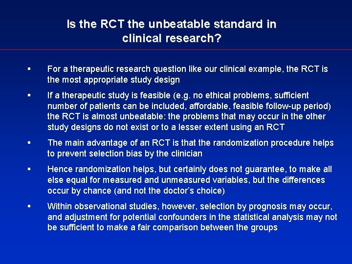 Is the RCT the unbeatable standard in clinical research? § For a therapeutic research