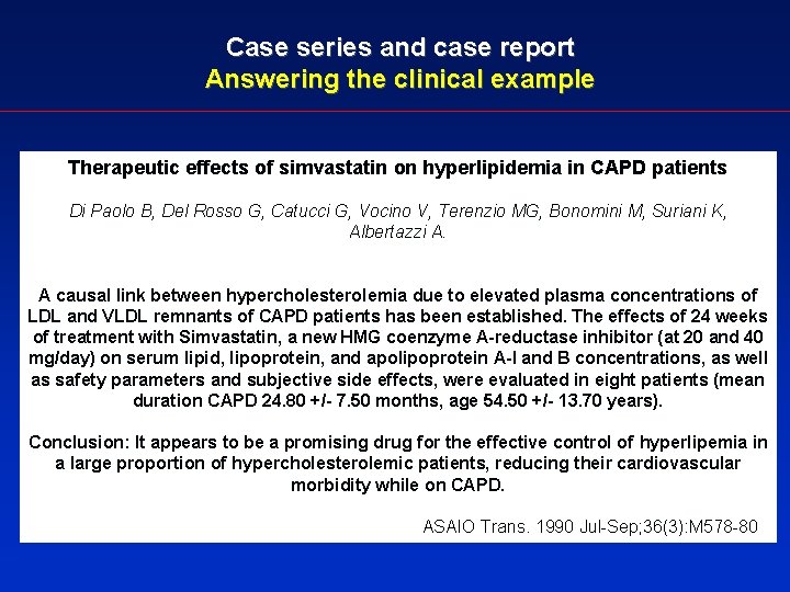 Case series and case report Answering the clinical example Therapeutic effects of simvastatin on