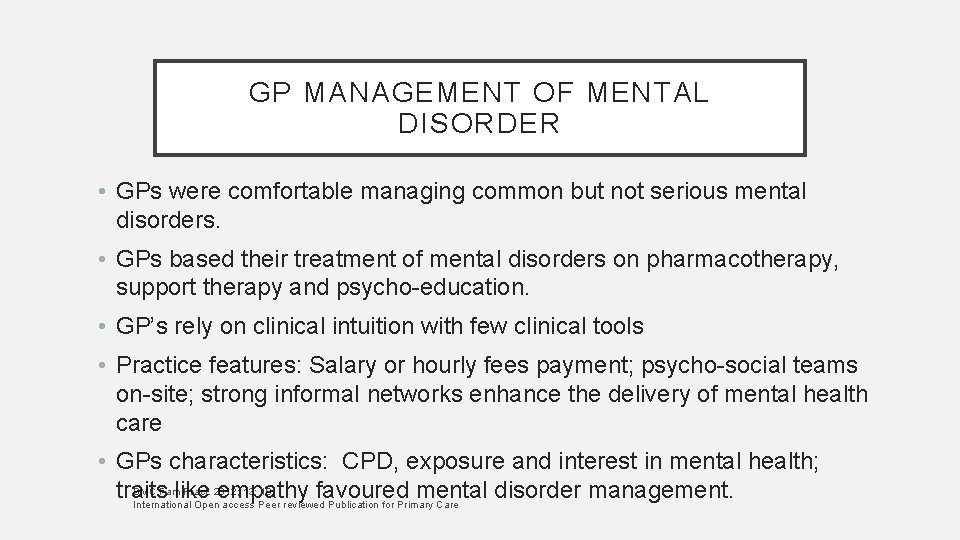 GP MANAGEMENT OF MENTAL DISORDER • GPs were comfortable managing common but not serious