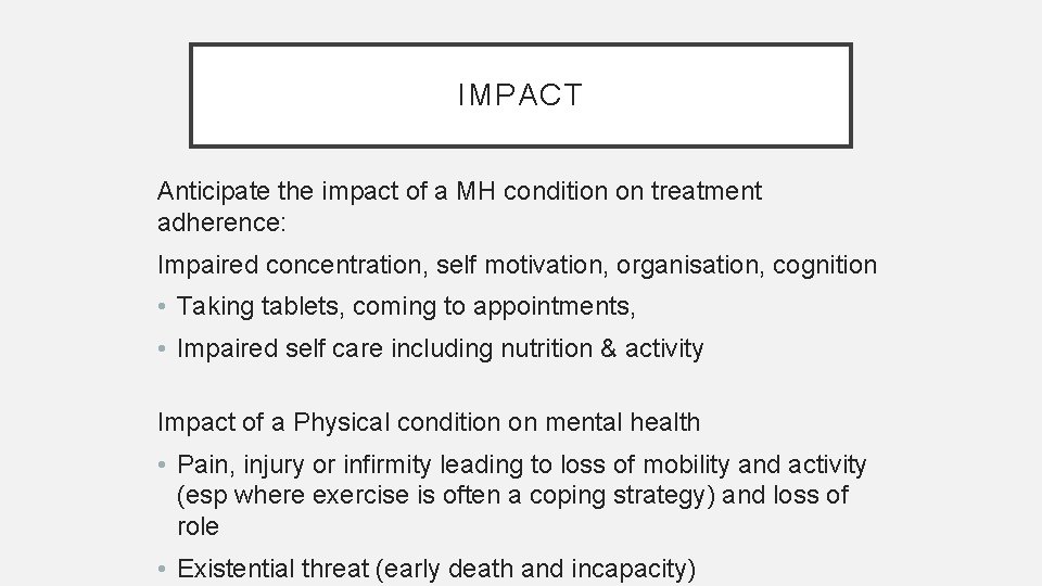 IMPACT Anticipate the impact of a MH condition on treatment adherence: Impaired concentration, self