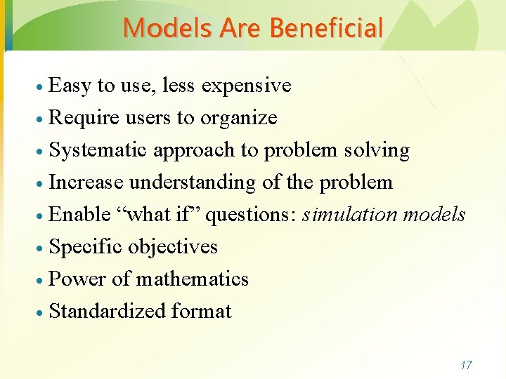 Models Are Beneficial Easy to use, less expensive · Require users to organize ·