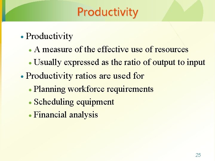 Productivity · Productivity A measure of the effective use of resources · Usually expressed