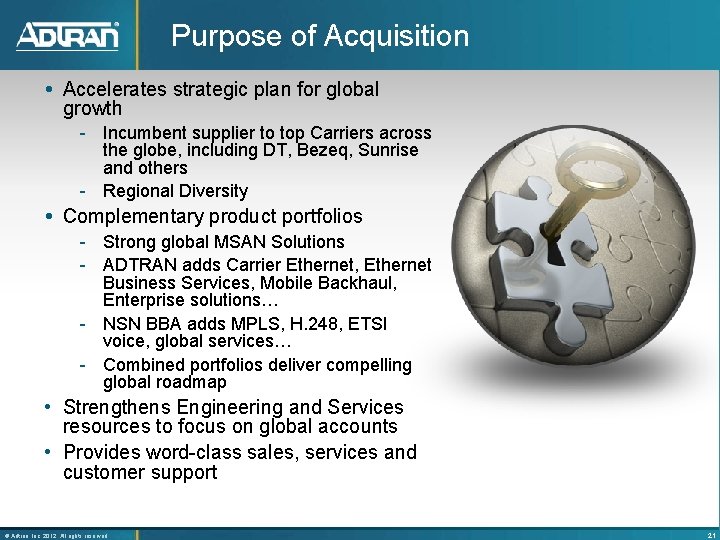 Purpose of Acquisition Accelerates strategic plan for global growth - Incumbent supplier to top