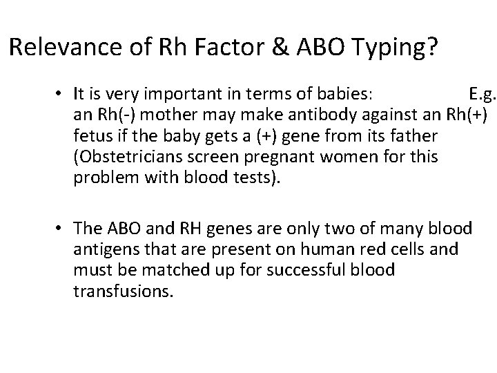 Relevance of Rh Factor & ABO Typing? • It is very important in terms