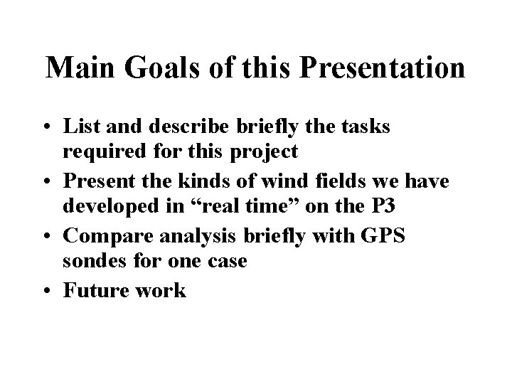 Main Goals of this Presentation • List and describe briefly the tasks required for