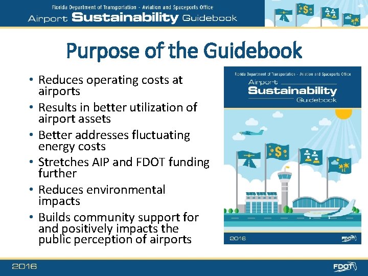 Purpose of the Guidebook • Reduces operating costs at airports • Results in better