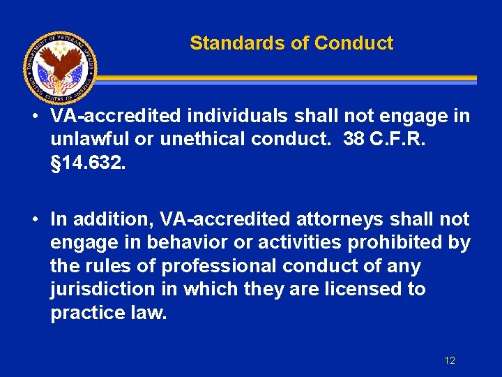 Standards of Conduct • VA-accredited individuals shall not engage in unlawful or unethical conduct.