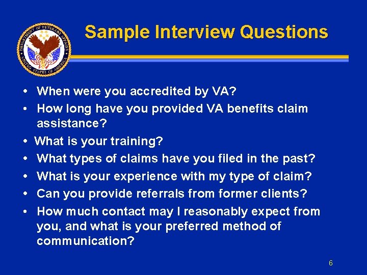 Sample Interview Questions • When were you accredited by VA? • How long have