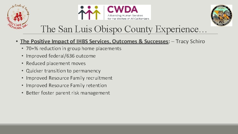 The San Luis Obispo County Experience… • The Positive Impact of IHBS Services, Outcomes