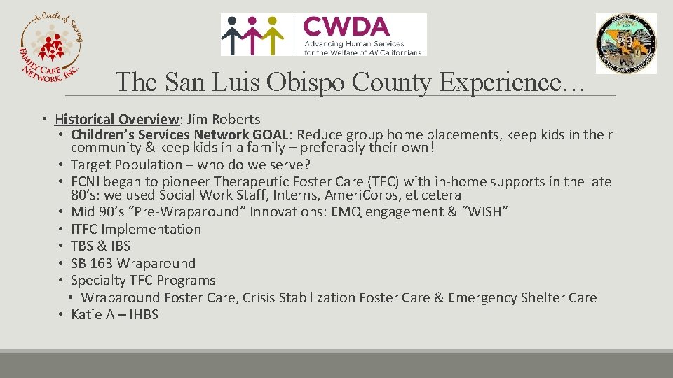 The San Luis Obispo County Experience… • Historical Overview: Jim Roberts • Children’s Services