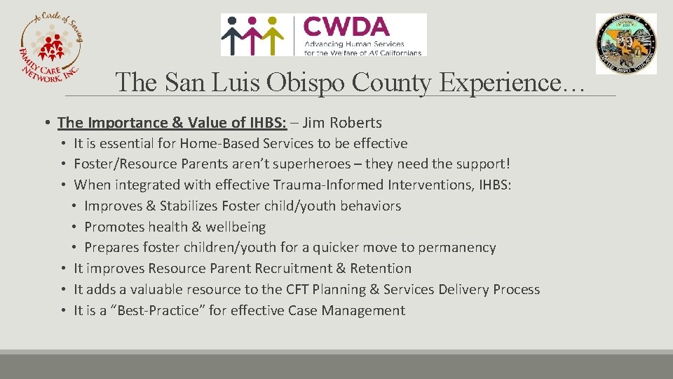 The San Luis Obispo County Experience… • The Importance & Value of IHBS: –
