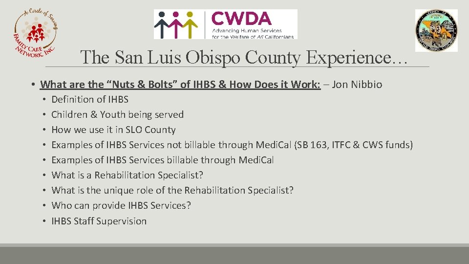 The San Luis Obispo County Experience… • What are the “Nuts & Bolts” of