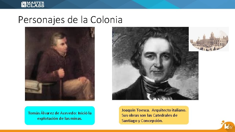 Personajes de la Colonia Tomás Álvarez de Acevedo: Inició la explotación de las minas.