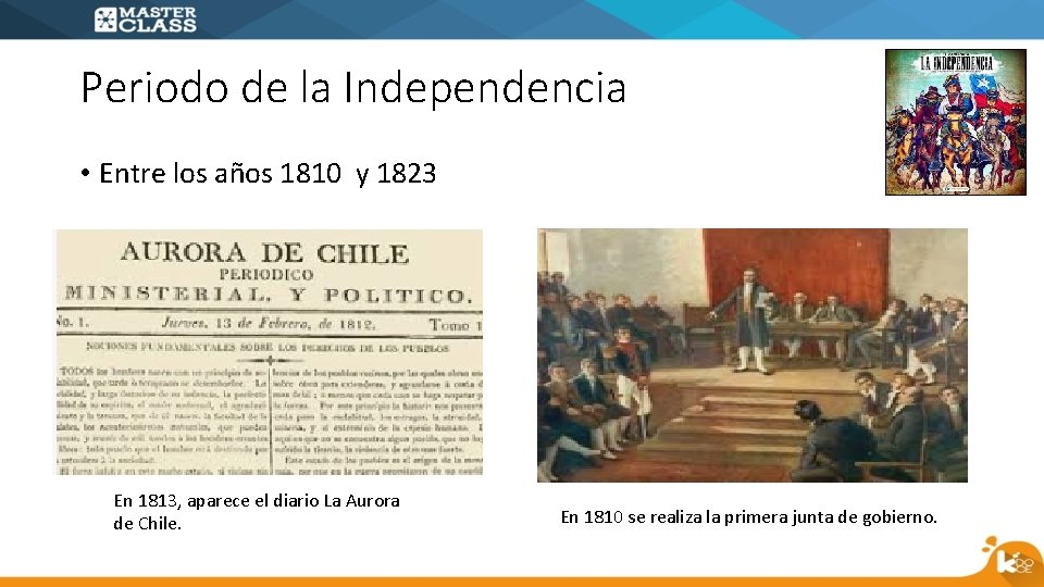 Periodo de la Independencia • Entre los años 1810 y 1823 En 1813, aparece