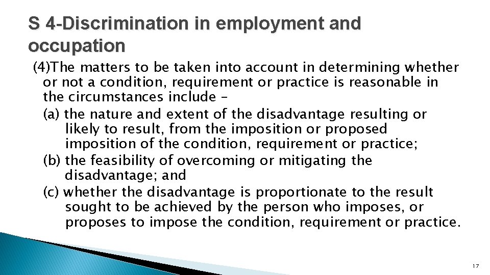 S 4 -Discrimination in employment and occupation (4)The matters to be taken into account