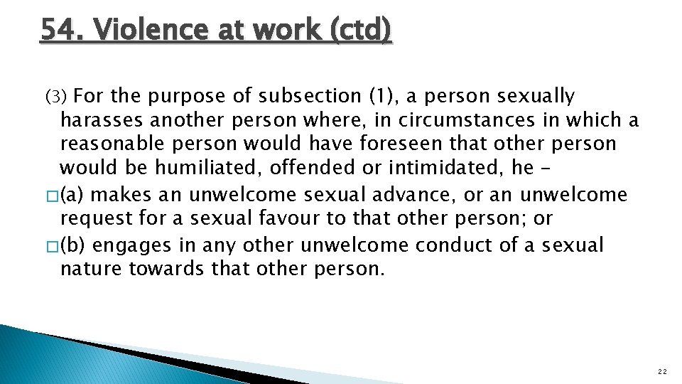 54. Violence at work (ctd) (3) For the purpose of subsection (1), a person