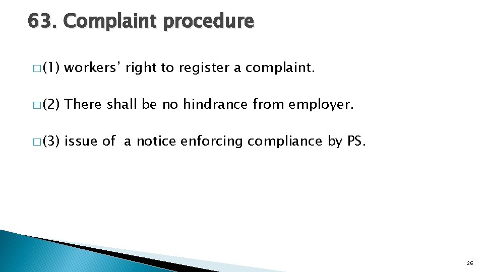 63. Complaint procedure � (1) workers’ right to register a complaint. � (2) There