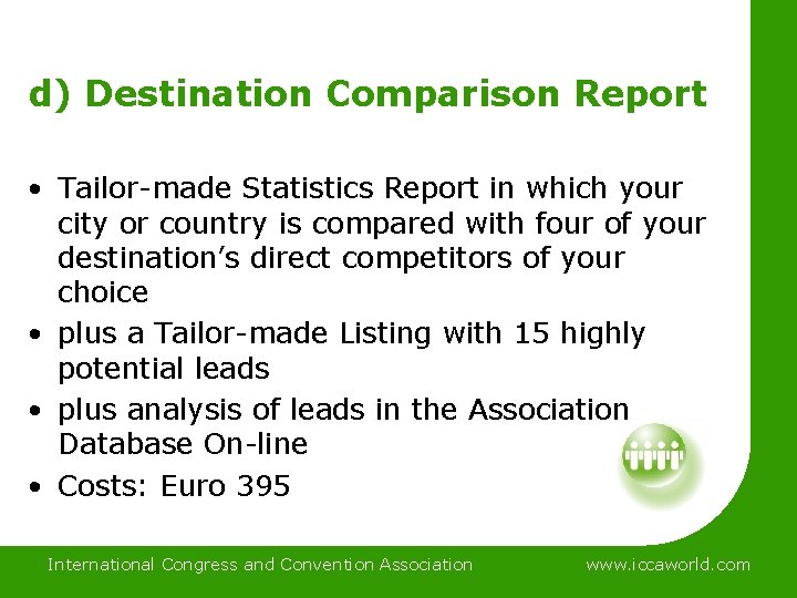 d) Destination Comparison Report • Tailor-made Statistics Report in which your city or country