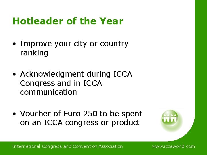 Hotleader of the Year • Improve your city or country ranking • Acknowledgment during