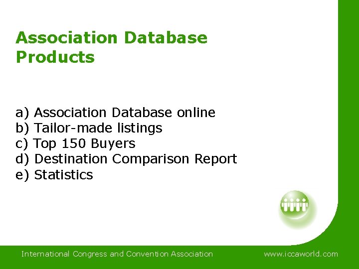 Association Database Products a) Association Database online b) Tailor-made listings c) Top 150 Buyers