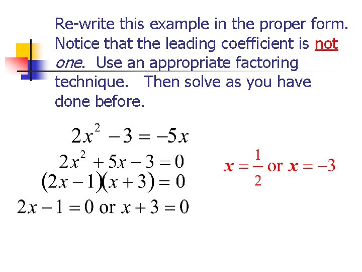 Re-write this example in the proper form. Notice that the leading coefficient is not