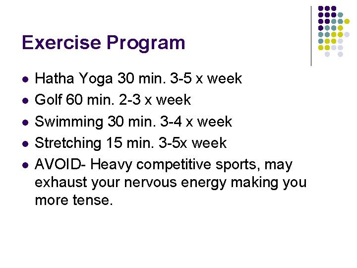 Exercise Program l l l Hatha Yoga 30 min. 3 -5 x week Golf