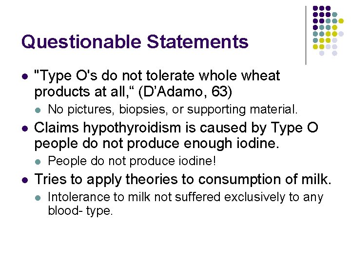 Questionable Statements l "Type O's do not tolerate whole wheat products at all, “