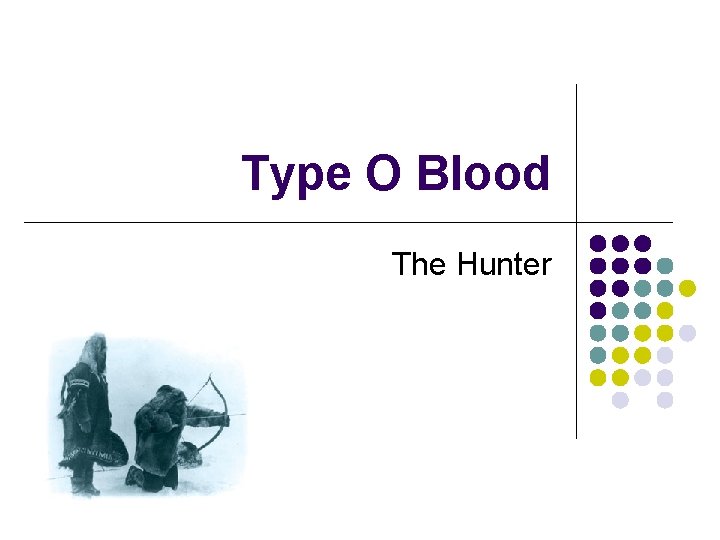 Type O Blood The Hunter 