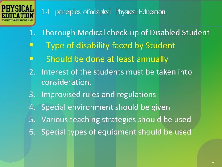 1. 4 principles of adapted Physical Education 1. Thorough Medical check-up of Disabled Student