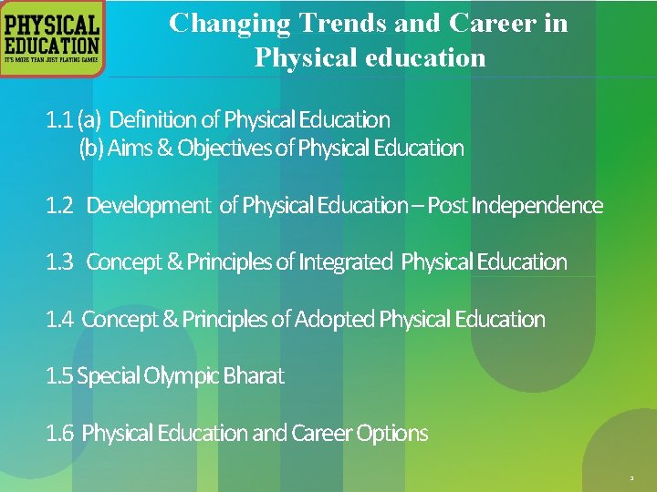 Changing Trends and Career in Physical education 1. 1 (a) Definition of Physical Education