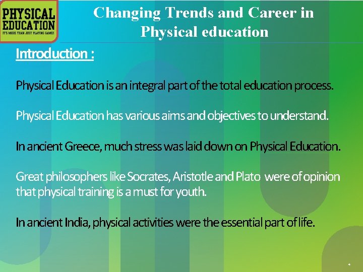 Changing Trends and Career in Physical education Introduction : Physical Education is an integral