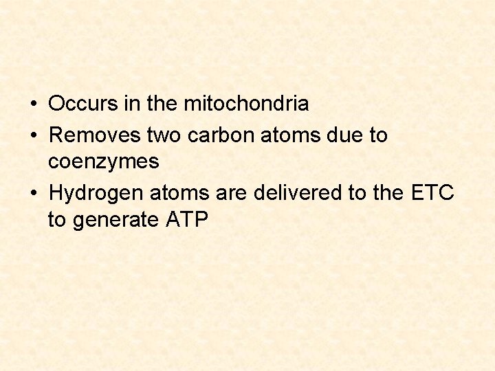  • Occurs in the mitochondria • Removes two carbon atoms due to coenzymes