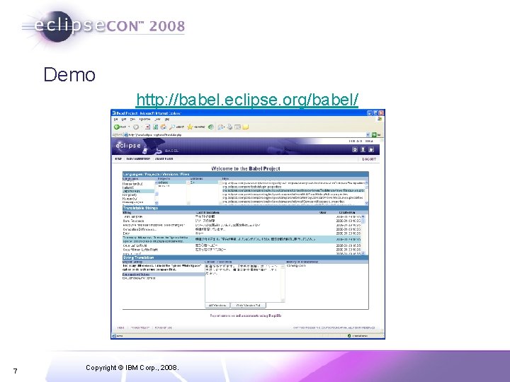 Demo http: //babel. eclipse. org/babel/ 7 Copyright © IBM Corp. , 2008. 