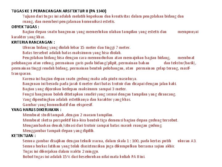 TUGAS KE 1 PERANCANGAN ARSITEKTUR II (PA 1340) Tujuan dari tugas ini adalah melatih