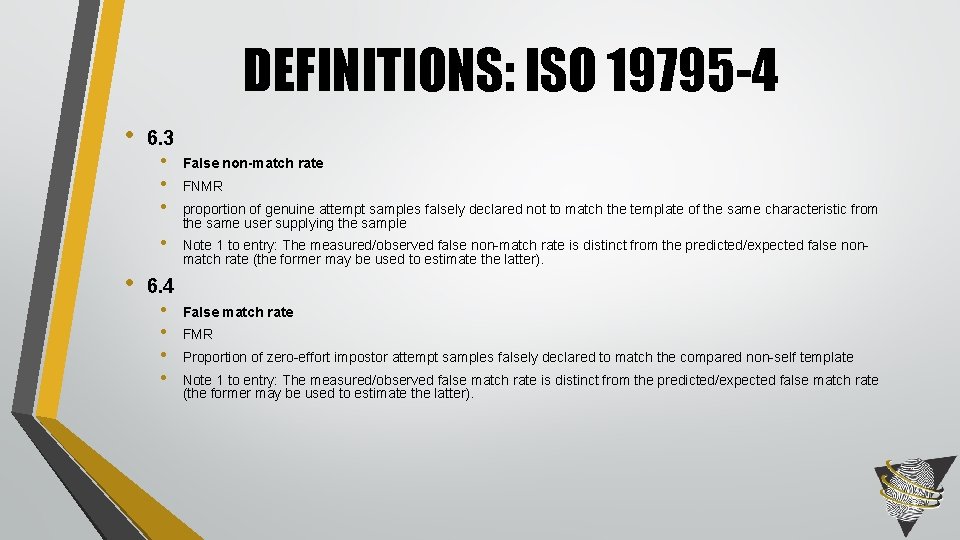 DEFINITIONS: ISO 19795 -4 • 6. 3 • • • 6. 4 • •