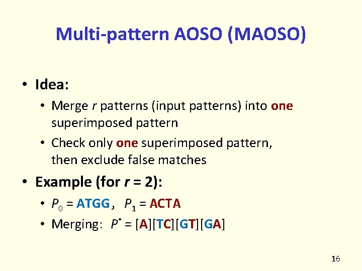 Multi-pattern AOSO (MAOSO) • Idea: • Merge r patterns (input patterns) into one superimposed