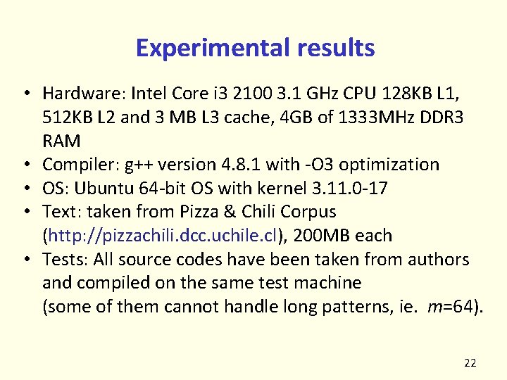 Experimental results • Hardware: Intel Core i 3 2100 3. 1 GHz CPU 128