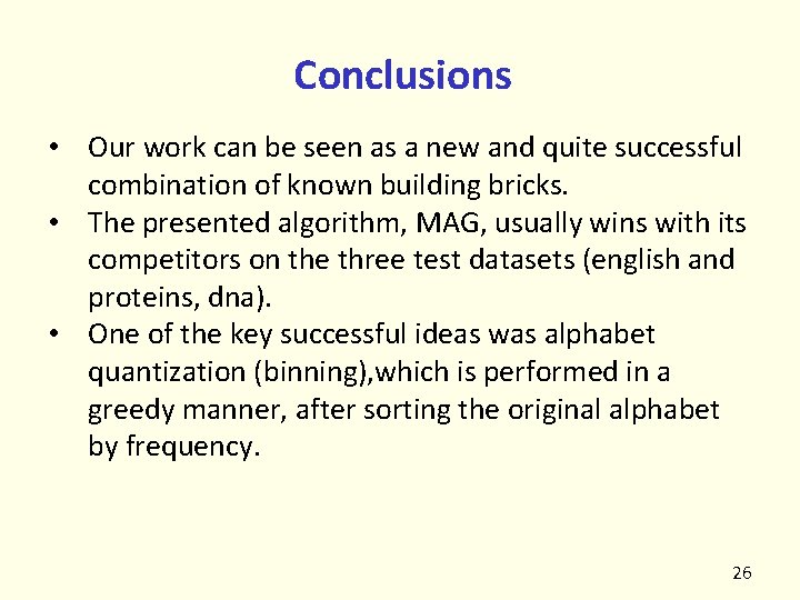 Conclusions • Our work can be seen as a new and quite successful combination