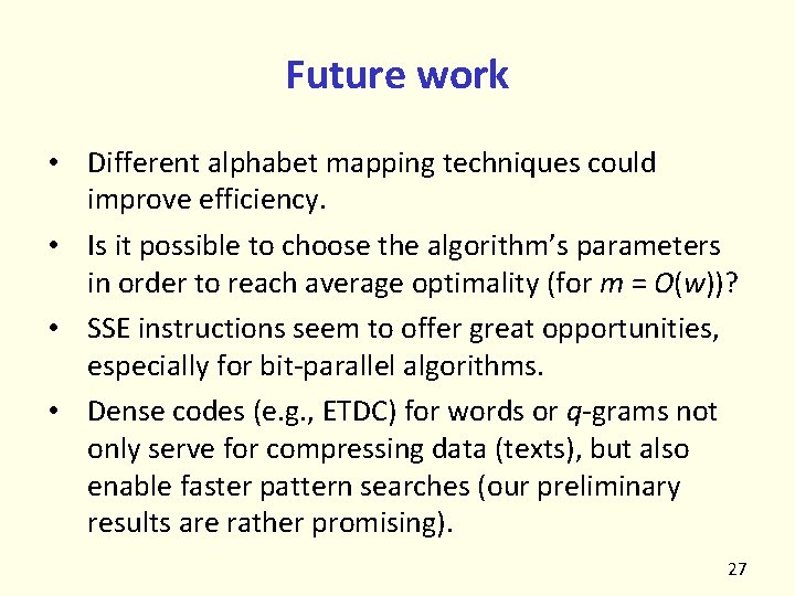 Future work • Different alphabet mapping techniques could improve efficiency. • Is it possible